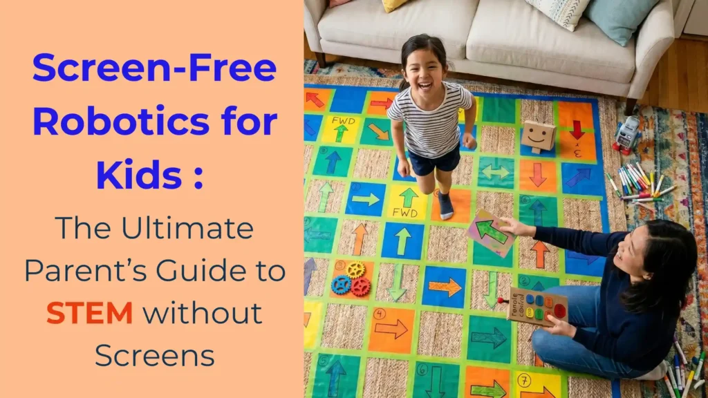Text banner reading Screen Free Robotics for Kids: The Ultimate Parent’s Guide to STEM without Screens with a graphic of a family playing a coding game.